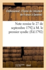 Image for Note Remise Le 27 de Septembre 1792 A M. Le Premier Syndic