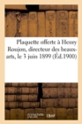 Image for Plaquette Offerte ? Henry Roujon, Directeur Des Beaux-Arts, Le 3 Juin 1899