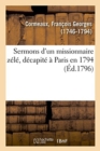 Image for Sermons d&#39;Un Missionnaire Z?l?, D?capit? ? Paris En 1794