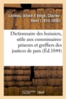 Image for Dictionnaire Des Huissiers, Ouvrage ?galement Utile Aux Commissaires-Priseurs