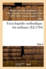 Image for Encyclopedie Methodique. Art Militaire. Tome 4