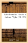 Image for Saint-Eustache. Histoire Et Visite de l&#39;Eglise