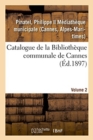 Image for Catalogues Des Collections Bibliographiques, Scientifiques Et Artistiques de Cannes