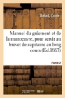 Image for Manuel Du Greement Et de la Manoeuvre, Pour Servir Au Brevet de Capitaine Au Long Cours