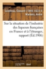 Image for Rapport Special Sur La Situation de l&#39;Industrie Des Liqueurs Francaises En France Et A l&#39;Etranger
