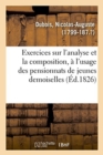 Image for Exercices Sur l&#39;Analyse Et La Composition, ? l&#39;Usage Des Pensionnats de Jeunes Demoiselles