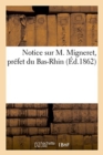 Image for Notice Sur M. Migneret, Prefet Du Bas-Rhin