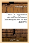 Image for These. de l&#39;Organisation Des Societes Civiles Dans Leurs Rapports Avec Les Tiers
