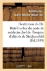Image for Sur La Destitution Du Dr. Ristelhueber Par Le Pr?fet Du Bas-Rhin, Du Poste de M?decin Chef