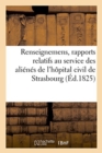 Image for Renseignemens, Rapports Et Demandes Relatifs Au Service Des Alienes de l&#39;Hopital Civil
