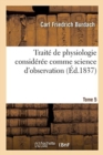 Image for Traite de Physiologie Consideree Comme Science d&#39;Observation. Tome 5
