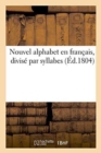 Image for Nouvel Alphabet En Francais, Divise Par Syllabes