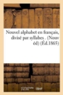 Image for Nouvel Alphabet En Francais, Divise Par Syllabes . Nouvelle Edition