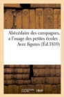 Image for Abecedaire Des Campagnes, a l&#39;Usage Des Petites Ecoles . Avec Figures
