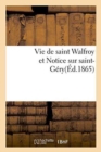 Image for Vie de Saint Walfroy Et Notice Sur Saint-Gery