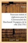 Image for Nouveaux Statuts Et Reglemens Pour La Communaute Des Marchands Vinaigriers de la Ville,