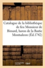 Image for Catalogue de la Bibliotheque de Feu Monsieur de Bimard, Baron de la Bastie Montsaleon