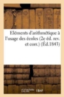 Image for Elements d&#39;Arithmetique A l&#39;Usage Des Ecoles 2e Ed. Rev. Et Corr.