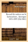 Image for Recueil de Notices Sur Le Lactucarium Auvergne 1851-1895.