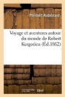 Image for Voyage Et Aventures Autour Du Monde de Robert Kergorieu