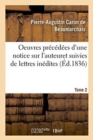 Image for Oeuvres Pr?c?d?es d&#39;Une Notice Sur l&#39;Auteur, Et Suivies de Lettres In?dites. Tome 2