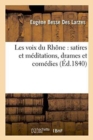 Image for Les Voix Du Rhone: Satires Et Meditations, Drames Et Comedies
