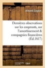 Image for Derni?res Observations Sur Les Emprunts, Sur l&#39;Amortissement, Et Sur Les Compagnies Financi?res
