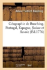 Image for G?ographie de Busching. Portugal, Espagne, Suisse Et Savoie
