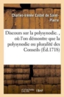 Image for Discours Sur La Polysynodie., O? l&#39;On D?montre Que La Polysynodie Ou Pluralit? Des Conseils,