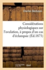 Image for Consid?rations Physiologiques Sur l&#39;Ovulation, ? Propos d&#39;Un Cas d&#39;?clampsie