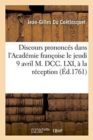 Image for Discours Prononc?s Dans l&#39;Acad?mie Fran?oise Le Jeudi 9 Avril M. DCC. LXI,
