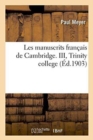 Image for Les Manuscrits Fran?ais de Cambridge. III, Trinity College