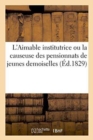 Image for L&#39;Aimable Institutrice Ou La Causeuse Des Pensionnats de Jeunes Demoiselles