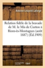 Image for Relation Fidele de la Bravade de M. Le MIS de Curton A Riom-Es-Montagnes Aout 1687