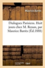 Image for Dialogues Parisiens. Huit Jours Chez M. Renan, Par Maurice Barr?s