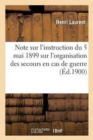 Image for Note Sur l&#39;Instruction Du 5 Mai 1899 Sur l&#39;Organisation Des Secours En Cas de Guerre