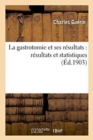 Image for La Gastrotomie Et Ses R?sultats: R?sultats Et Statistiques
