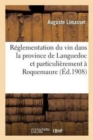 Image for Reglementation Du Vin Dans La Province de Languedoc Et Particulierement A Roquemaure