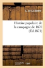 Image for Histoire Populaire de la Campagne de 1870