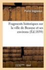 Image for Fragments Historiques Sur La Ville de Beaune Et Ses Environs