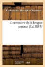 Image for Grammaire de la Langue Persane Deuxi?me ?dition, Augment?e de Textes Persans In?dits