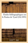 Image for ?tudes Bibliographiques Sur Le Pontus de Tyard de J.-P.-Abel Jeandet, M?decin ? Verdun En Bourgogne,