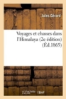 Image for Voyages Et Chasses Dans l&#39;Himalaya 2e ?dition