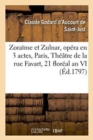 Image for Zora?me Et Zulnar, Op?ra En 3 Actes, Th??tre de la Rue Favart, 21 Flor?al an VI.