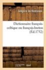 Image for Dictionnaire Fran?ois-Celtique Ou Fran?ois-Breton