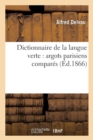 Image for Dictionnaire de la Langue Verte: Argots Parisiens Compar?s