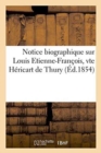 Image for Notice Biographique Sur Louis Etienne-Francois, Vte Hericart de Thury,