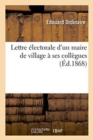 Image for Lettre ?lectorale d&#39;Un Maire de Village ? Ses Coll?gues