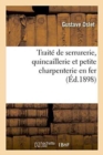 Image for Traite de Serrurerie, Quincaillerie Et Petite Charpenterie En Fer