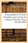 Image for Cours Gradu? de 50 Sortes d&#39;?critures, Pour Exercer Les Enfants ? La Lecture Des Manuscrits